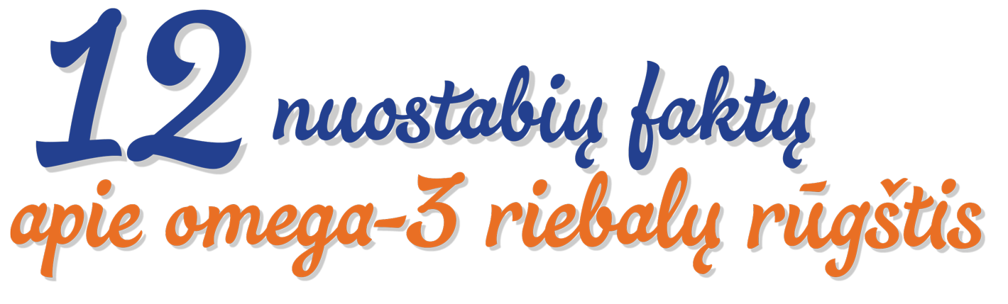12 nuostabių faktų apie omega-3 riebalų rūgštis